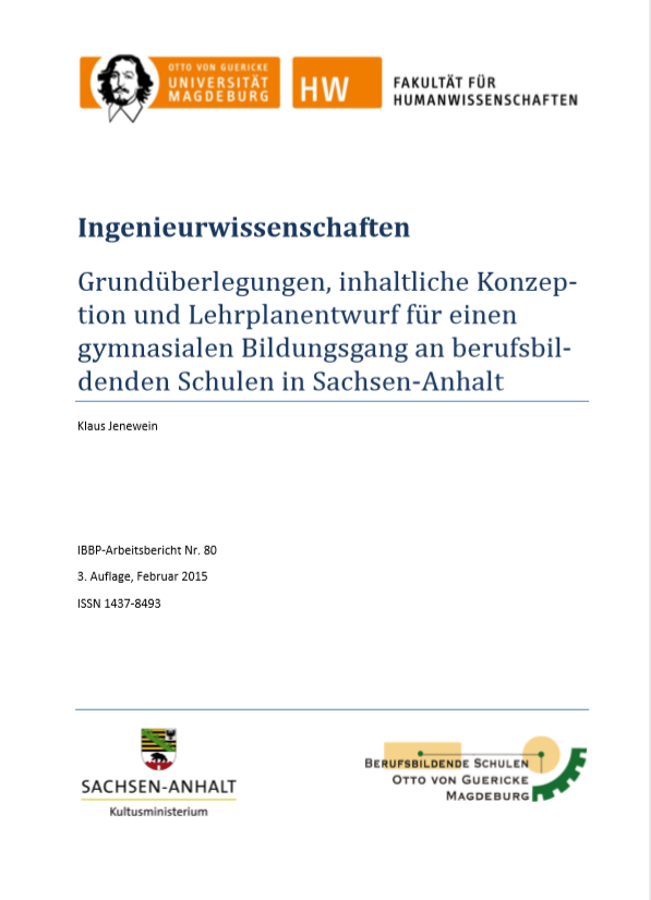 					View Vol. 80 (2015): Jenewein, Klaus: Ingenieurwissenschaften - Grundüberlegungen, inhaltliche Konzeption und Lehrplanentwurf für einen gymnasialen Bildungsgang an berufsbildenden Schulen in Sachsen-Anhalt
				
