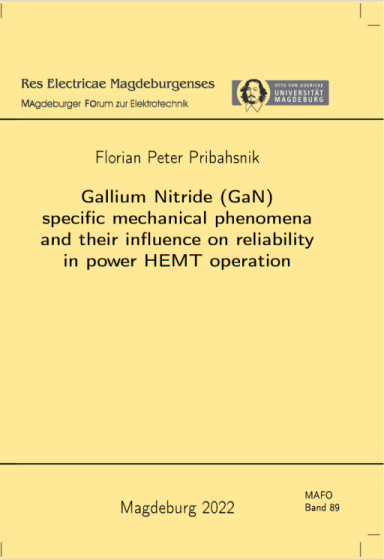 					Ansehen Bd. 89 (2022): Pribahsnik, Florian Peter: Gallium Nitride (GaN) specific mechanical phenomena and their influence on reliability in power HEMT operation
				