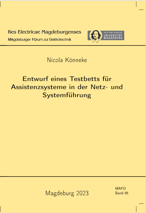 					Ansehen Bd. 95 (2023): Könneke, Nicola: Entwurf eines Testbetts für Assistenzsysteme in der Netz- und Systemführung
				